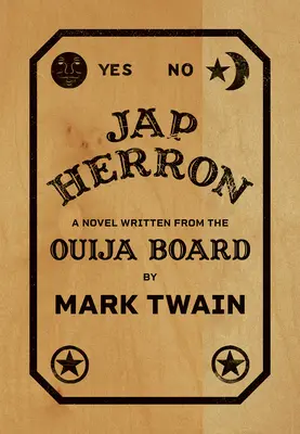 Jap Herron: A Novel Written from the Ouija Board