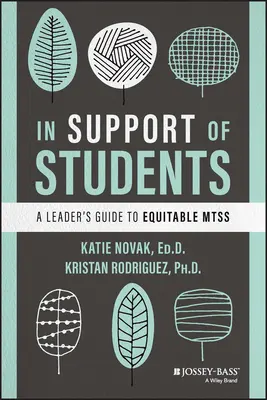 A diákok támogatására: A Leader's Guide to Equitable Mtss (Vezetői útmutató a méltányos MTS-hez) - In Support of Students: A Leader's Guide to Equitable Mtss