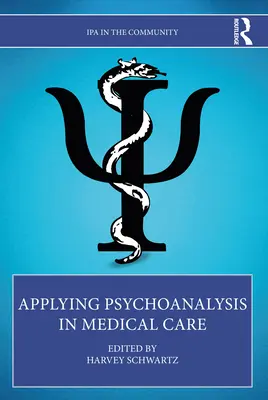 A pszichoanalízis alkalmazása az orvosi ellátásban - Applying Psychoanalysis in Medical Care