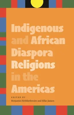 Bennszülött és afrikai diaszpóra vallások Amerikában - Indigenous and African Diaspora Religions in the Americas