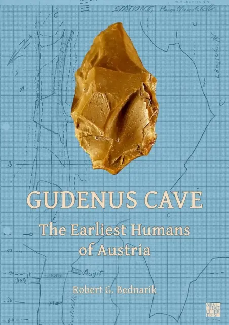 Gudenus-barlang: Ausztria legkorábbi emberei - Gudenus Cave: The Earliest Humans of Austria