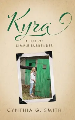 Kyra, Az egyszerű önátadás élete - Kyra, A Life of Simple Surrender