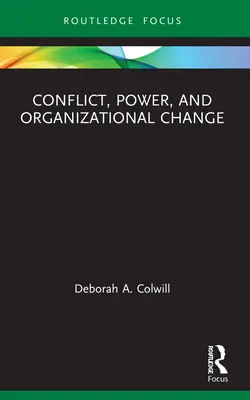 Konfliktus, hatalom és szervezeti változások - Conflict, Power, and Organizational Change