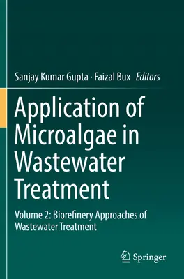 A mikroalgák alkalmazása a szennyvízkezelésben: 2. kötet: A szennyvíztisztítás biofinomítói megközelítései - Application of Microalgae in Wastewater Treatment: Volume 2: Biorefinery Approaches of Wastewater Treatment