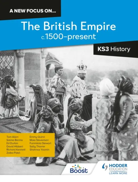 A Brit Birodalom, 1500 körül - napjainkig a KS3 történelem tantárgyak számára... - A new focus on...The British Empire, c.1500-present for KS3 History