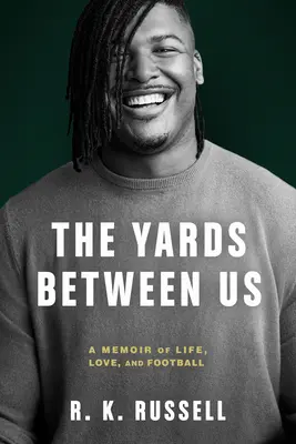 The Yards Between Us: Emlékirat az életről, a szerelemről és a futballról - The Yards Between Us: A Memoir of Life, Love, and Football