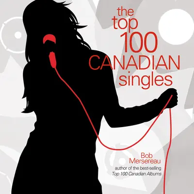 A 100 legjobb kanadai kislemez - The Top 100 Canadian Singles