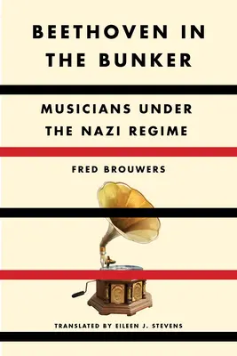 Beethoven a bunkerben: Zenészek a náci rezsim alatt - Beethoven in the Bunker: Musicians Under the Nazi Regime