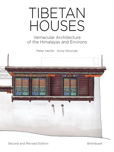 Tibeti házak - A Himalája és környéke népi építészete - Tibetan Houses - Vernacular Architecture of the Himalayas and Environs