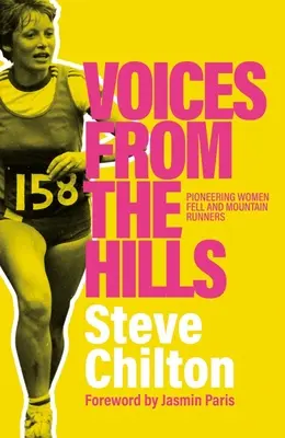 Hangok a hegyekből: Úttörő női hegyi futók és hegyi futók - Voices from the Hills: Pioneering Women Fell and Mountain Runners