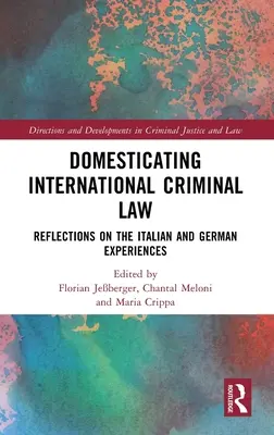 A nemzetközi büntetőjog meghonosítása: Gondolatok az olasz és a német tapasztalatokról - Domesticating International Criminal Law: Reflections on the Italian and German Experiences