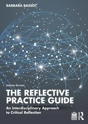 The Reflective Practice Guide: Interdiszciplináris megközelítés a kritikai reflexióhoz - The Reflective Practice Guide: An Interdisciplinary Approach to Critical Reflection