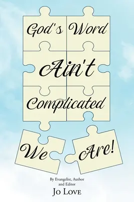 Isten Igéje nem bonyolult - mi vagyunk az! - God's Word Ain't Complicated - We Are!