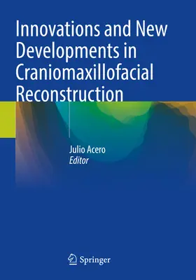 Innovációk és új fejlesztések a koponya-, állkapocs- és arcüreg-rekonstrukcióban - Innovations and New Developments in Craniomaxillofacial Reconstruction