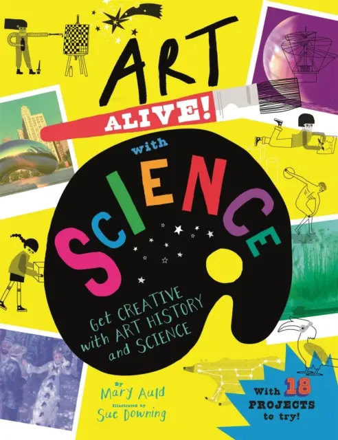 Art Alive! with Science - Légy kreatív a művészettörténeti és tudományos tevékenységekkel! - Art Alive! with Science - Get creative with art history and science activity fun!