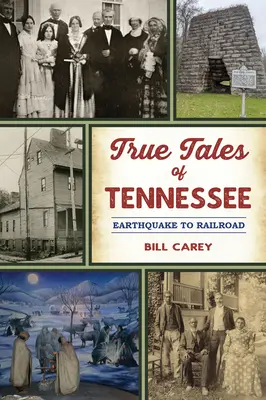 Tennessee igaz történetei: Földrengéstől a vasútig - True Tales of Tennessee: Earthquake to Railroad