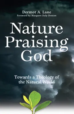 Az Istent dicsőítő természet: A természeti világ teológiája felé - Nature Praising God: Towards a Theology of the Natural World