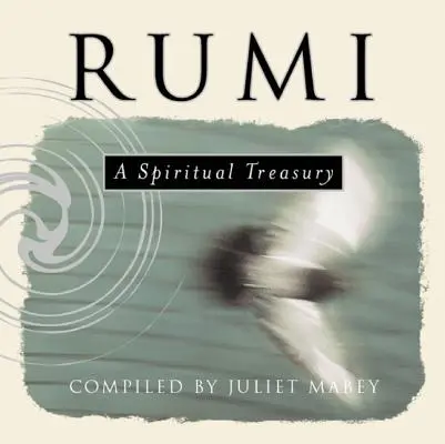 Rumi: Rumi: Szellemi kincsestár - Rumi: A Spiritual Treasury