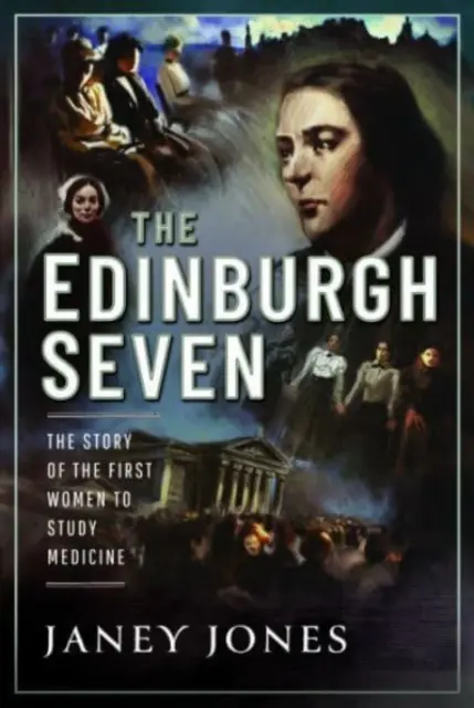 Az edinburgh-i hetes: Az első orvostudományt tanuló nők története - The Edinburgh Seven: The Story of the First Women to Study Medicine