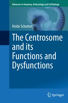 A centroszóma és annak funkciói és működési zavarai - The Centrosome and Its Functions and Dysfunctions