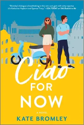 Ciao for Now: Romantikus komédia - Ciao for Now: A Romantic Comedy