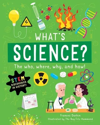 Mi a tudomány? Ki, hol, miért és hogyan - What Is Science?: The Who, Where, Why, and How