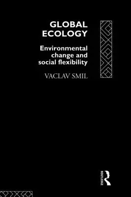 Globális ökológia: Környezeti változás és társadalmi rugalmasság - Global Ecology: Environmental Change and Social Flexibility