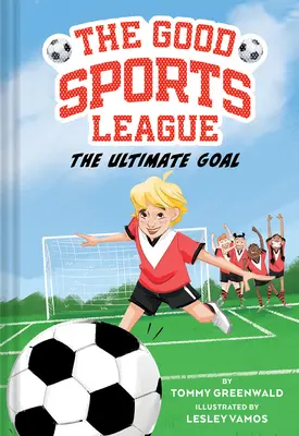 The Ultimate Goal (A végső cél (Good Sports League #1)) - The Ultimate Goal (Good Sports League #1)