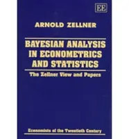 Bayes-elemzés az ökonometriában és a statisztikában - A Zellner nézete és dokumentumai - Bayesian Analysis in Econometrics and Statistics - The Zellner View and Papers