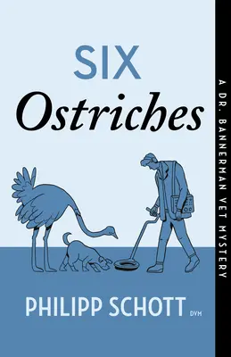 Hat strucc: Dr. Bannerman állatorvos rejtélye - Six Ostriches: A Dr. Bannerman Vet Mystery