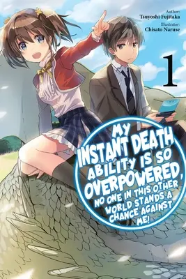 Az azonnali halál képességem olyan erős, hogy ebben a másik világban senkinek sincs esélye ellenem!, Vol. 1 (Light Novel) - My Instant Death Ability Is So Overpowered, No One in This Other World Stands a Chance Against Me!, Vol. 1 (Light Novel)