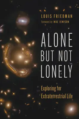 Alone But Not Lonely: A földönkívüli élet kutatása - Alone But Not Lonely: Exploring for Extraterrestrial Life