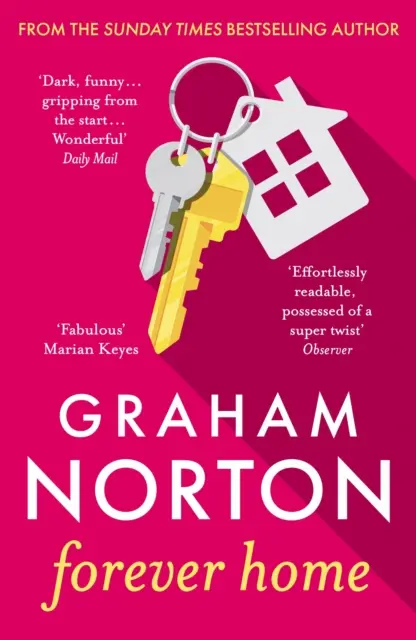 Örök otthon - GRAHAM NORTON sötét komikus regénye - Forever Home - GRAHAM NORTON's darkly comic novel