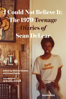 Nem tudtam elhinni: Sean Delear 1979-es tinédzser naplója - I Could Not Believe It: The 1979 Teenage Diaries of Sean Delear