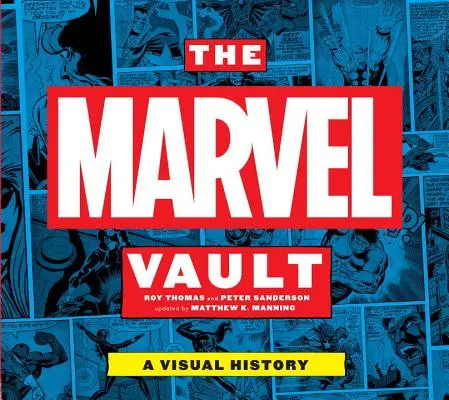 A Marvel Vault: A Visual History - The Marvel Vault: A Visual History