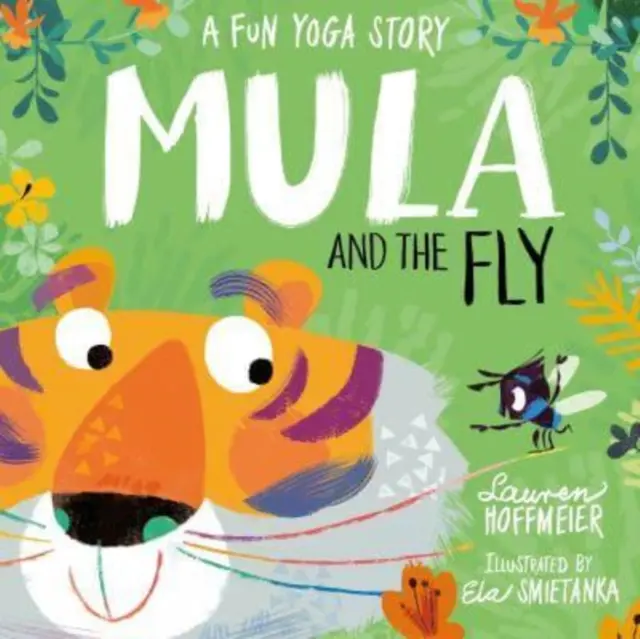 Mula és a légy: Mula: Egy vicces jógamese - Mula and the Fly: A Fun Yoga Story