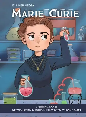 Az ő története Marie Curie: A Graphic Novel - It's Her Story Marie Curie: A Graphic Novel