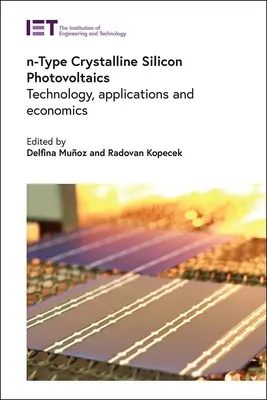 N-típusú kristályos szilícium-fotovoltaika: technológia, alkalmazások és gazdaságtan - N-Type Crystalline Silicon Photovoltaics: Technology, Applications and Economics