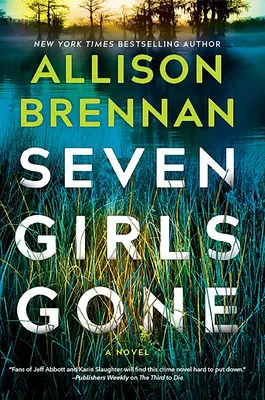 Seven Girls Gone: Egy lebilincselő feszültséggel teli regény - Seven Girls Gone: A Riveting Suspense Novel