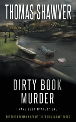 Piszkos könyvgyilkosság: A Bibliomystery Thriller - Dirty Book Murder: A Bibliomystery Thriller