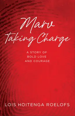 Marv Taking Charge: A bátor szerelem és bátorság története - Marv Taking Charge: A Story of Bold Love and Courage