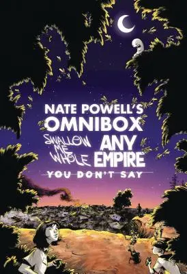 Nate Powell Omniboxa: Featuring Swallow Me Whole Whole, Any Empire, & You Don't Say - Nate Powell's Omnibox: Featuring Swallow Me Whole, Any Empire, & You Don't Say