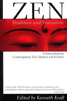 Zen: Hagyomány és átmenet: A kortárs zen mesterek és tudósok forrásgyűjteménye - Zen: Tradition and Transition: A Sourcebook by Contemporary Zen Masters and Scholars