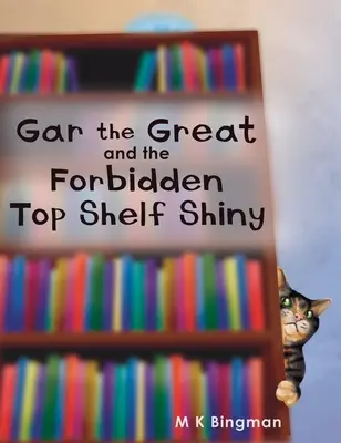 Gar a Nagy és a tiltott felső polc Fényes Gar - Gar the Great and the Forbidden Top Shelf Shiny