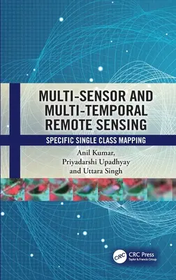 Multi-Sensor and Multi-Temporal Remote Sensing: Egyedi egy osztályos térképezés - Multi-Sensor and Multi-Temporal Remote Sensing: Specific Single Class Mapping