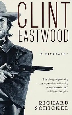 Clint Eastwood: Eastwood: Egy életrajz - Clint Eastwood: A Biography