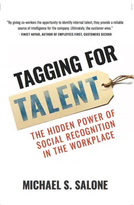 A tehetség jelölése - A társadalmi elismerés rejtett ereje a munkahelyen - Tagging for Talent - The Hidden Power of Social Recognition in the Workplace