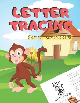 Letter Tracing for Preschoolers: Kézírás gyakorló ábécé munkafüzet 3-5 éves gyerekeknek, kisgyerekeknek, óvodásoknak, kisiskolásoknak, óvodásoknak, otthon tanulóknak - Learning to - Letter Tracing for Preschoolers: Handwriting Practice Alphabet Workbook for Kids Ages 3-5, Toddlers, Nursery, Kindergartens, Homeschool - Learning to