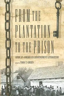 Az ültetvényről a börtönbe: Afroamerikai fogvatartási irodalom - From the Plantation to the Prison: African-American Confinement Literature