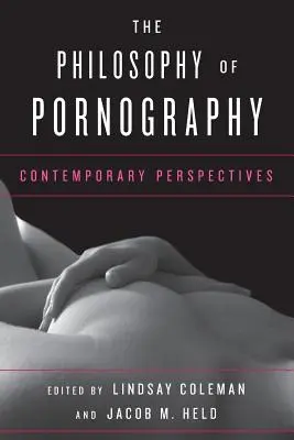 A pornográfia filozófiája: Kortárs perspektívák - The Philosophy of Pornography: Contemporary Perspectives